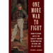 One More War to Fight: Union Veterans' Battle for Equality Through Reconstruction, Jim Crow, and the Lost Cause
