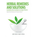 Herbal Remedies & Solutions: An Introduction to the Benefits of Herbal Remedies