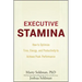 Executive Stamina: How to Optimize Time, Energy, and Productivity to Achieve Peak Performance