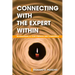 Connecting with the Expert Within: Re-Awakening to Your Strength and Competence