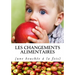 Les changements alimentaires: (une bouchée à la fois)