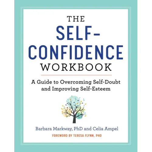 The Self-Confidence Workbook: A Guide to Overcoming Self-Doubt and Improving Self-Esteem