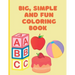 Big, Simple and Fun Coloring Book