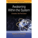 Awakening Within the System: Evolution, Not Revolution