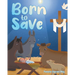 Born to SAVE