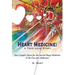 Heart Medicine: A True Love Story - One Couple's Quest for the Sacred Iboga Medicine & the Cure for Addiction