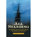 All Standing: The Remarkable Story of the Jeanie Johnston, the Legendary Irish Famine Ship