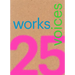 25 Works, 25 Voices: 25 Benchmark Works Built in Latin America in the Last 25 Years That Have Resisted the Onslaught of Time with Dignity