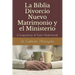 La Biblia Divorcio Nuevo Matrimonio y el Ministerio: 4 Excepciones a la Ley del Pacto Matrimonial