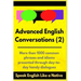 Advanced English Conversations (2): Speak English Like a Native: More than 1000 common phrases and idioms presented through day-to-day handy dialogues