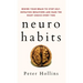 Neuro-Habits: Rewire Your Brain to Stop Self-Defeating Behaviors and Make the Right Choice Every Time
