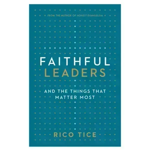 Faithful Leaders: And the Things That Matter Most