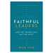 Faithful Leaders: And the Things That Matter Most