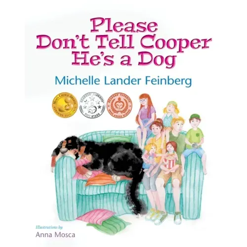 Please Don't Tell Cooper He's a Dog, Book 1 of the Cooper the Dog series (Mom's Choice Award Recipient-Gold)