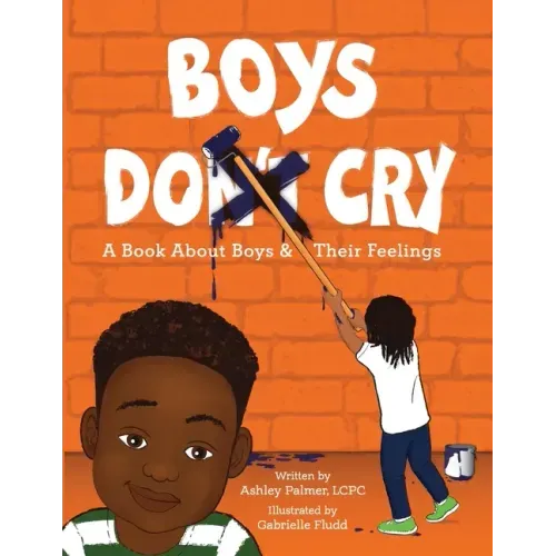 Boys Do Cry: A book about boys & their feelings