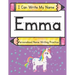I Can Write My Name: Emma: Personalized Name Writing Practice
