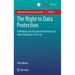 The Right to Data Protection: Individual and Structural Dimensions of Data Protection in Eu Law