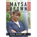 Maysa Brown: Rise to Power
