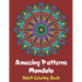 Amazing Patterns Mandala Adult Coloring Book: Coloring books for adults fantastic geometric mandala Stress Relieving Patterns Paperback for men and wo