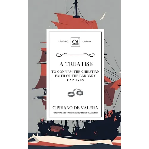 A Treatise to Confirm the Christian Faith of the Barbary Captives