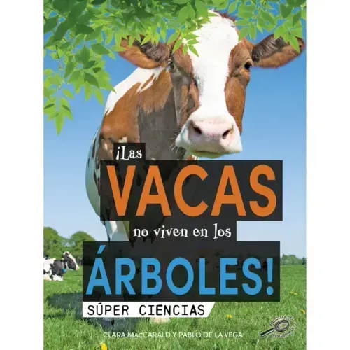 ¡Las Vacas No Viven En Los Árboles!: Cows Don't Live in Trees!