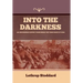 Into The Darkness: An Uncensored Report From Inside the Third Reich at War