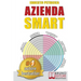 Azienda Smart: Strategie per Realizzare un'Azienda di Successo con il Metodo D.I.G.E.R.