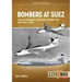 Bombers at Suez: The RAF Bombing Campaign During the Suez War, 1956