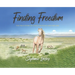 Finding Freedom: The True Story of a Wild Mustang and Her Girl