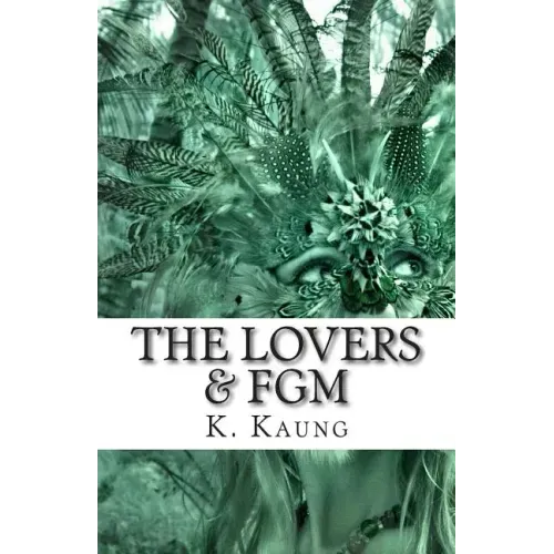The Lovers & FGM: A Dancer from Chile, a Story of Mutilation.