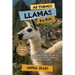 All Things Llamas For Kids: Filled With Plenty of Facts, Photos, and Fun to Learn all About Llamas