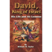 David, King of Israel: His Life and Its Lessons