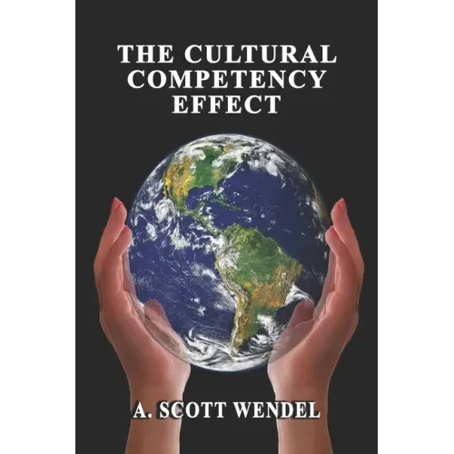 The Cultural Competency Effect: The skills and abilities needed to effectively interact with everyone.