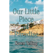 Our Little Piece of Paradise