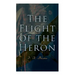The Flight of the Heron: Historical Novel