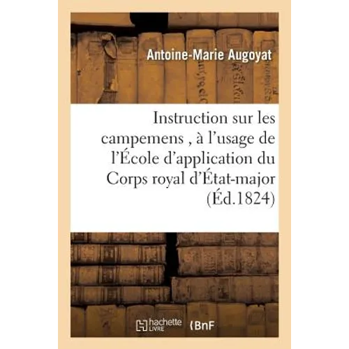 Instruction sur les campemens, à l'usage de l'École d'application du Corps royal d'État-major