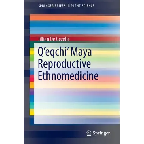 Q'Eqchi' Maya Reproductive Ethnomedicine