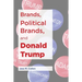 Brands, Political Brands, and Donald Trump
