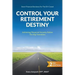 Control Your Retirement Destiny: Achieving Financial Security Before The Big Transition
