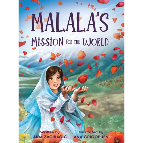 Malala's Mission for the World: A Children's Book About Bravery and the Fight for Girls' Education for Kids Ages 6-10