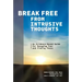 Break Free from Intrusive Thoughts: An Evidence-Based Guide for Managing Fear and Finding Peace