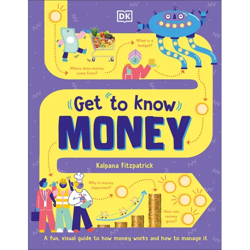 Get to Know: Money: A Fun, Visual Guide to How Money Works and How to Look After It