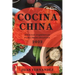Cocina China 2022: Recetas Exquisitas Para Principiantes