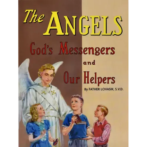 The Angels: God's Messengers and Our Helpers