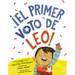 ¡El Primer Voto de Leo! (Leo's First Vote! Spanish Edition)