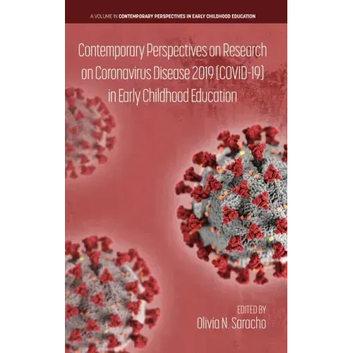 Contemporary Perspectives on Research on Coronavirus Disease 2019 (COVID-19) in Early Childhood Education
