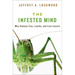 Infested Mind: Why Humans Fear, Loathe, and Love Insects