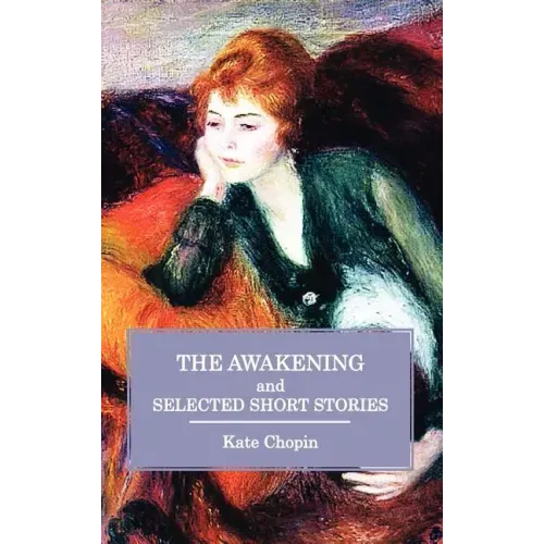 The Awakening and Selected Short Stories