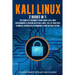 Kali Linux: 2 books in 1: The Complete Beginner's Guide About Kali Linux For Beginners & Hacking With Kali Linux, Full of Practica