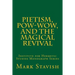 Pietism, Pow-Wow, and the Magical Revival: Institute for Hermetic Studies Monograph Series